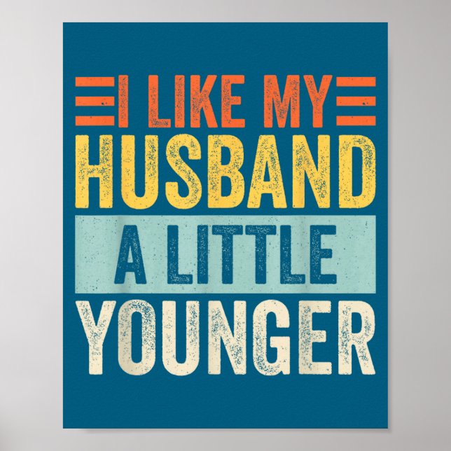 I Like My Husband A Little Younger Funny Wife Quot Poster (Framsidan)