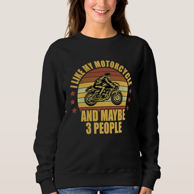 I Like My Motorcycle And Maybe 3 People Motorcycle T Shirt (Framsida)