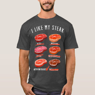 I Like My Steak Medium Rare T Shirt