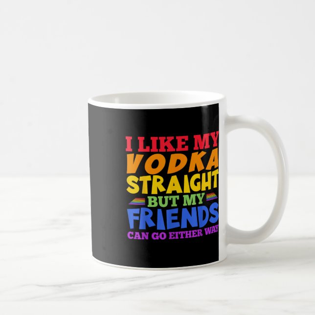 I Like My Vodka Straight Lgbtq Pride Month _1  Kaffemugg (Höger)