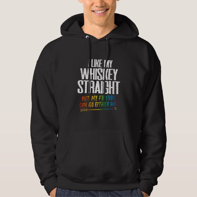 I Like My Whiskey Straight But My Friends Can Go E Hoodie (Framsida)