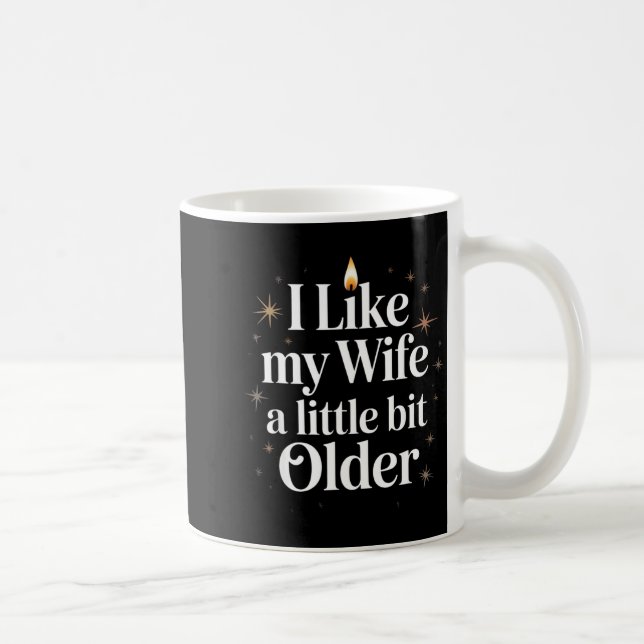 I Like My Wife A Little Bit Older Funny Saying Wom Kaffemugg (Höger)
