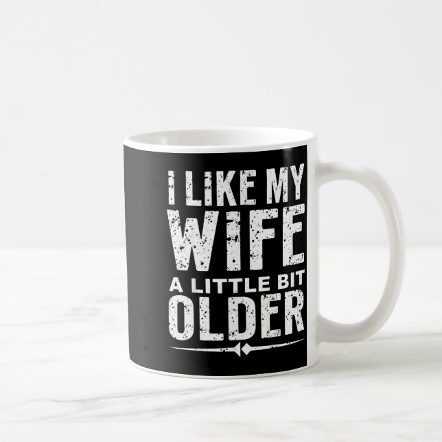 I Like My Wife A Little Bit Older Funny Saying Wom Kaffemugg (Höger)