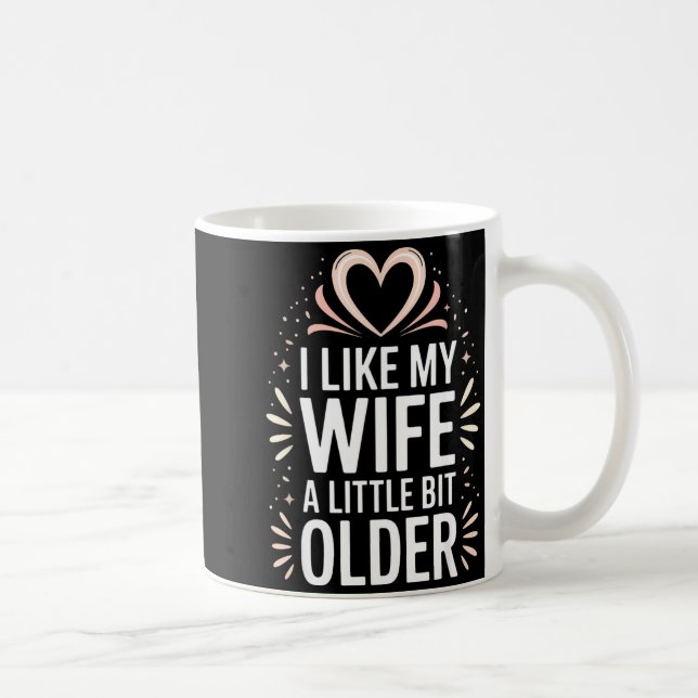 I Like My Wife A Little Bit Older Funny Saying Wom Kaffemugg (Höger)