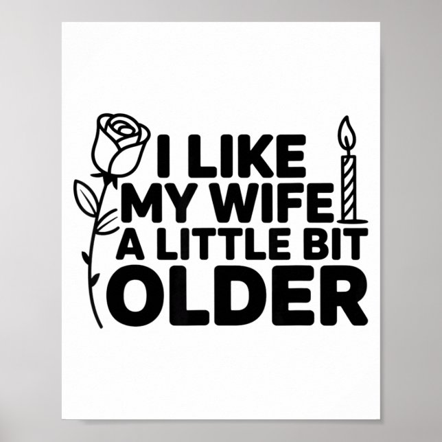 I Like My Wife A Little Bit Older Funny Saying Wom Poster (Framsidan)