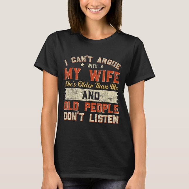 I Like My Wife A Little Bit Older Funny Saying Wom T Shirt (Framsida)