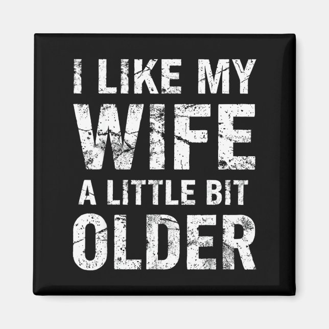 I Like My Wife A Little Bit Older  Magnet (Framsidan)