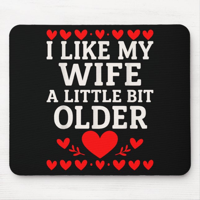 I Like My Wife A Little Bit Older Valentine’s Day  Musmatta (Framsidan)