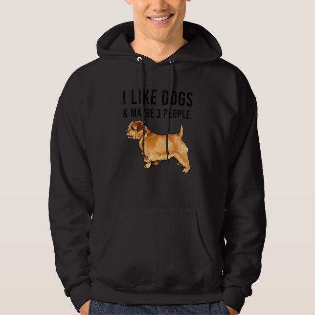 I Like Norfolk Terrier Dogs And Maybe 3 People Hoodie (Framsida)