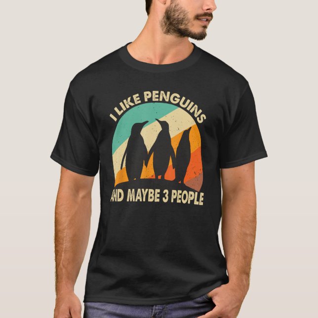 I Like Penguins And Maybe 3 People T Shirt (Framsida)