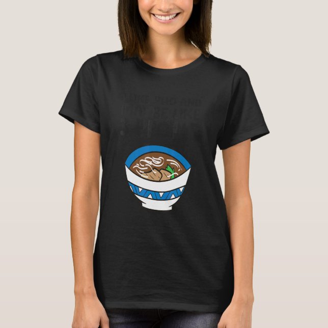 I Like Pho And Maybe Like 3 People Vietnamese Pho  T Shirt (Framsida)