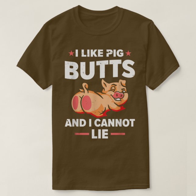 I Like Pig Butts and I Cannot Lie  BBQ  T Shirt (Design framsida)