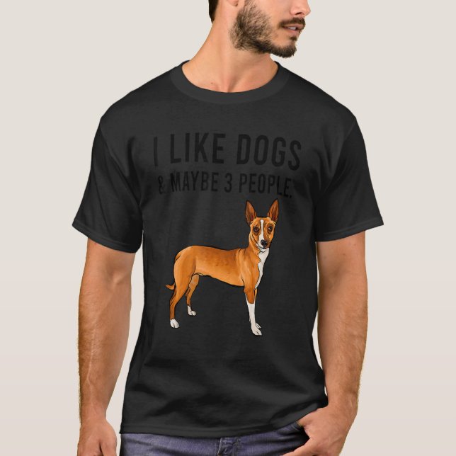 I Like Portuguese Podengo Pequeno Dogs And Maybe 3 T Shirt (Framsida)