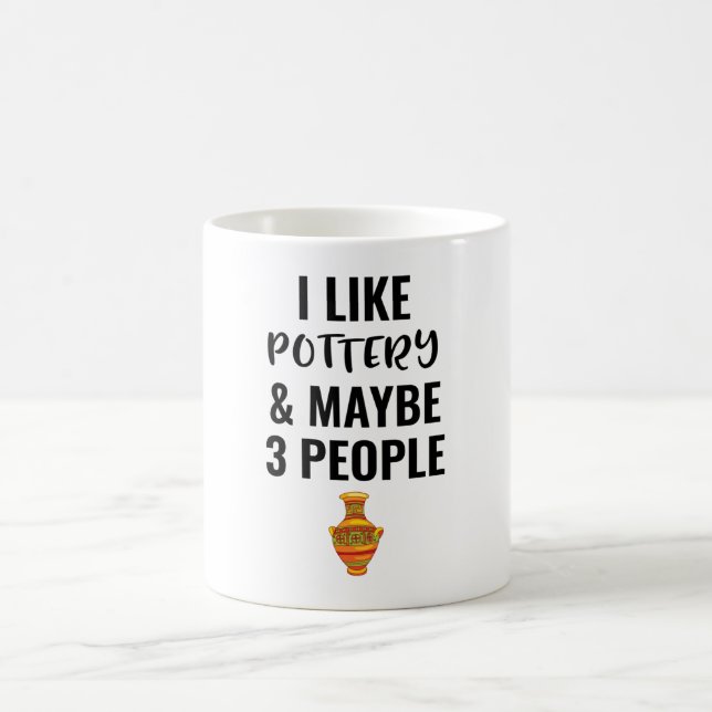 I Like Pottery And Maybe 3 People Kaffemugg (Center)