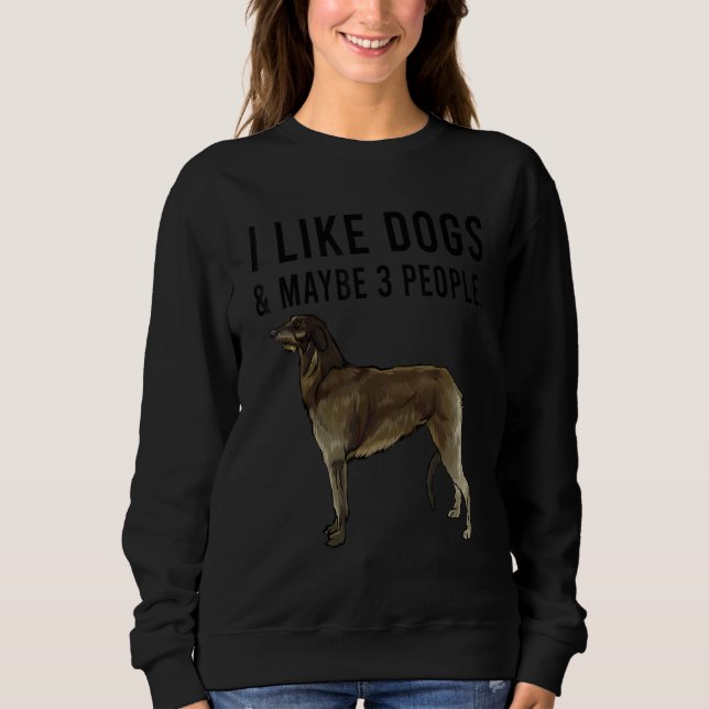 I Like Scottish Deerhound Dogs And Maybe 3 People T Shirt (Framsida)