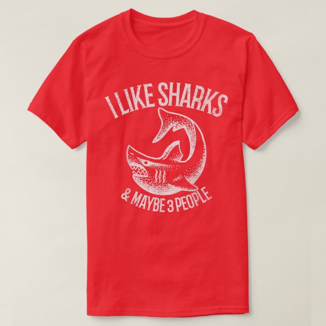 I Like Sharks And Maybe 3 People 393  T Shirt (Design framsida)