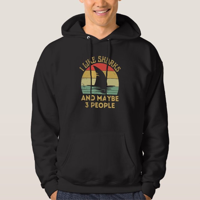 I Like Sharks And Maybe 3 People Retro  Fin Shark  Hoodie (Framsida)
