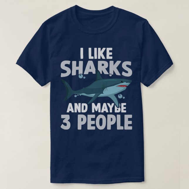 I Like Sharks And Maybe 3 People Shark Lover T Shirt (Design framsida)