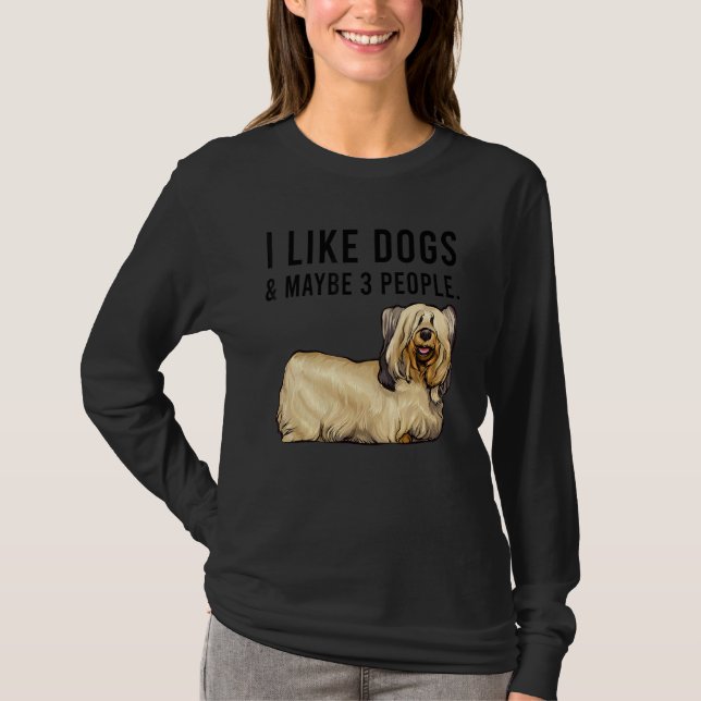 I Like Skye Terrier Dogs And Maybe 3 People T Shirt (Framsida)