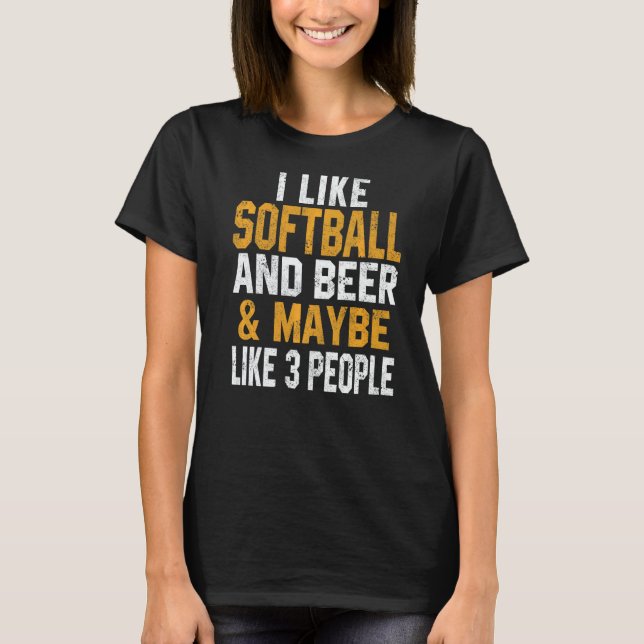 I Like Softball And Beer  Softball Coach Dad Mom   T Shirt (Framsida)