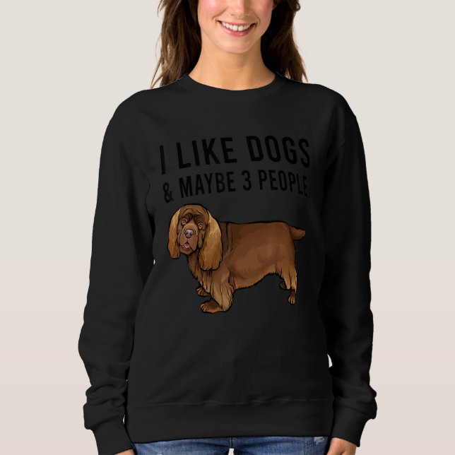 I Like Sussex Spaniel Dogs And Maybe 3 People T Shirt (Framsida)