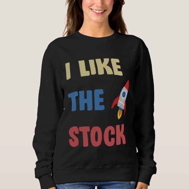 I Like The Stock Rocketship Joke Daytrader Stonk T Shirt (Framsida)