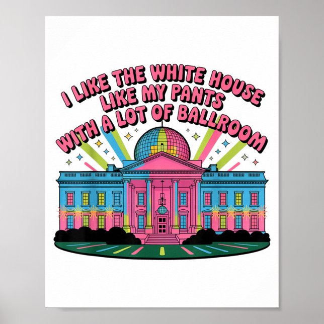 I Like The White House Like My Pants With A Lot Of Poster (Framsidan)