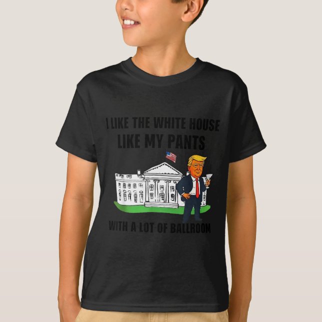 I Like The White House Like My Pants With A Lot Of T Shirt (Framsida)