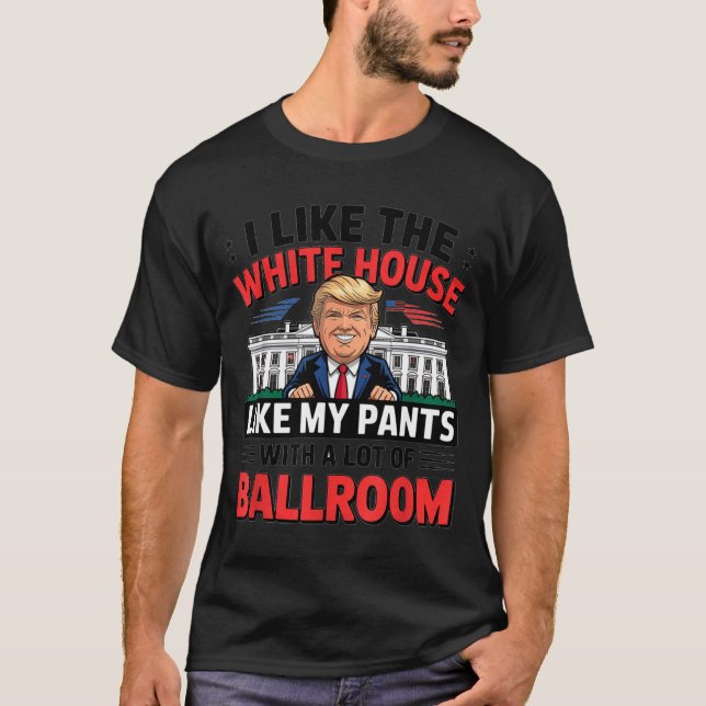 I Like The White House Like My Pants With A Lot Of T Shirt (Framsida)