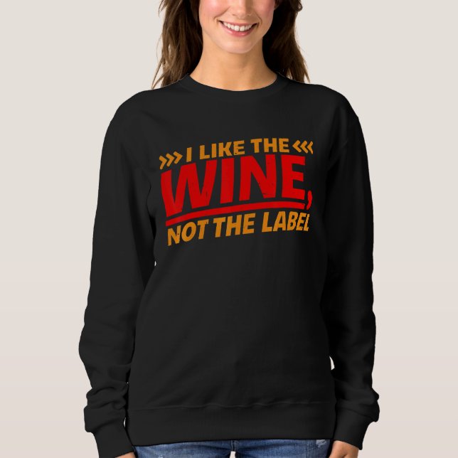 I Like The Wine  Not The Label    T Shirt (Framsida)