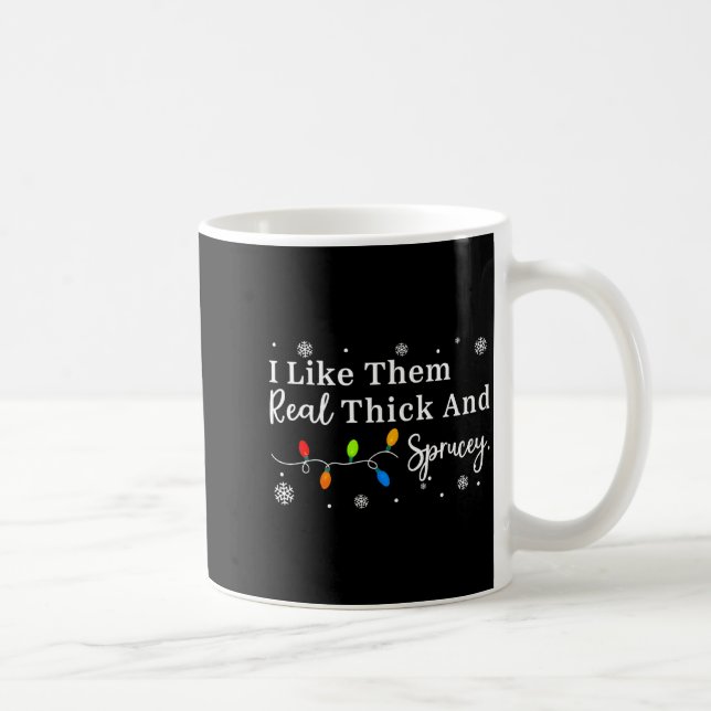 I Like Them Thick And Sprucey Funny Christmas Adul Kaffemugg (Höger)