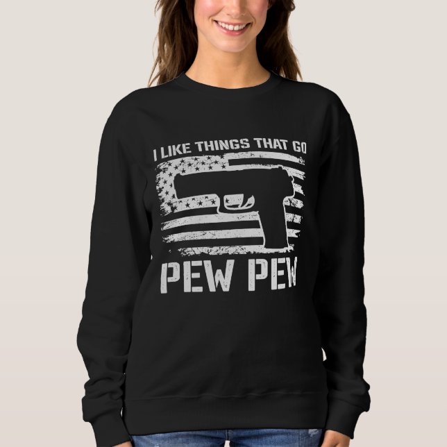 I Like Things That Go Pew Pew  2nd Amendment Pisto T Shirt (Framsida)