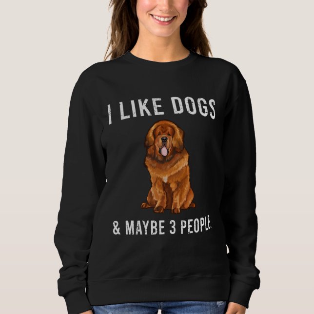 I Like Tibetan Mastiff Dogs And Maybe 3 People T Shirt (Framsida)