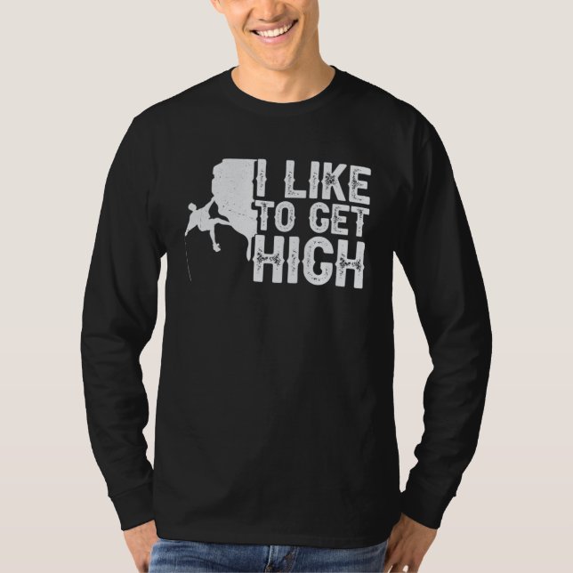 i like to get high bouldering wall climber boulder t shirt (Framsida)