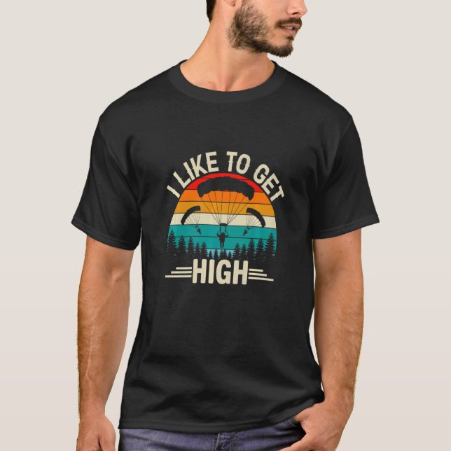 I Like To Get High  Skydiver Skydiving Parachuting T Shirt (Framsida)