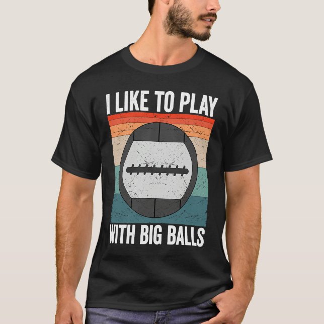 I like to play with big balls Hoover Ball T Shirt (Framsida)