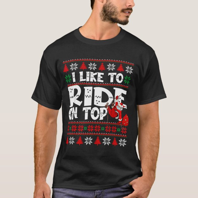 I Like To Ride On Top Funny Naughty Xmas Couple Ma T Shirt (Framsida)