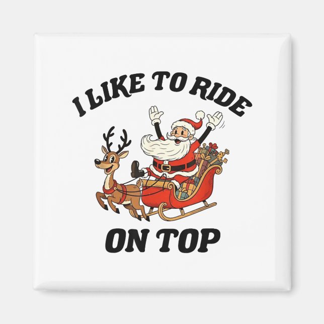 I Like To Ride On Top Funny Santa Couple Matching  Magnet (Framsidan)
