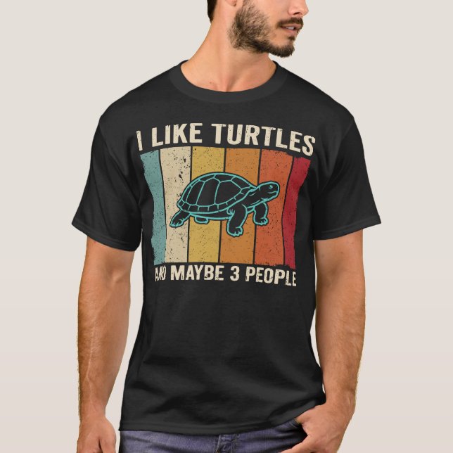 I Like Turtles and Maybe 3 People Funny Sea  T Shirt (Framsida)
