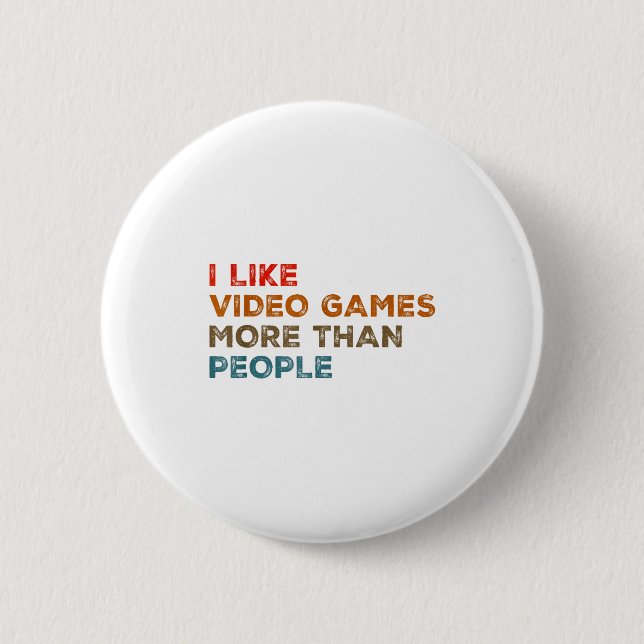 I Like Video Games More Than People Funny Gamer Ga Knapp (Framsida)