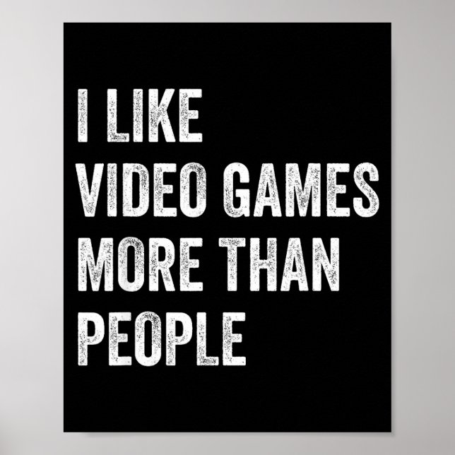 I Like Video Games More Than People Funny Gamer Ga Poster (Framsidan)