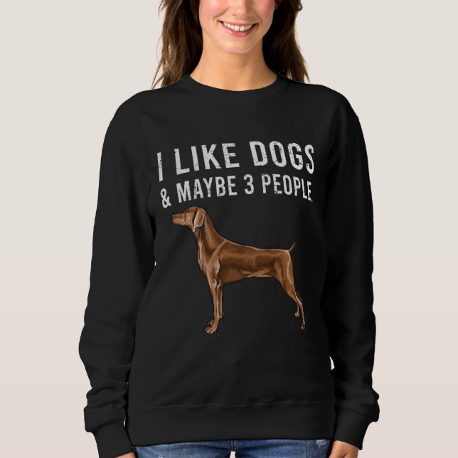 I Like Weimaraner Dogs And Maybe 3 People T Shirt (Framsida)