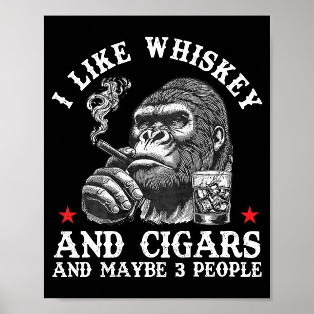I Like Whiskey And Cigars And Maybe 3 People Monke Poster (Framsidan)