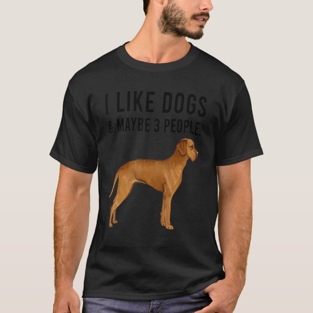 I Like Wirehaired Vizsla Dogs And Maybe 3 People T Shirt (Framsida)