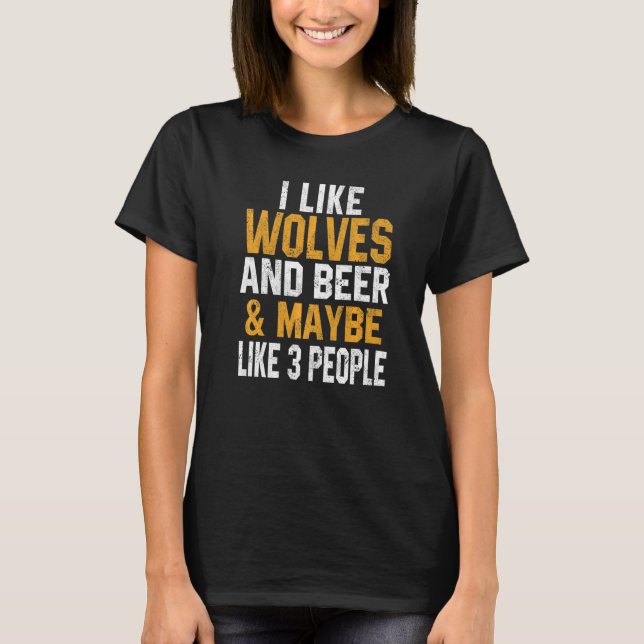 I Like Wolves And Beer Wolf Mountain Dad Strong Wo T Shirt (Framsida)