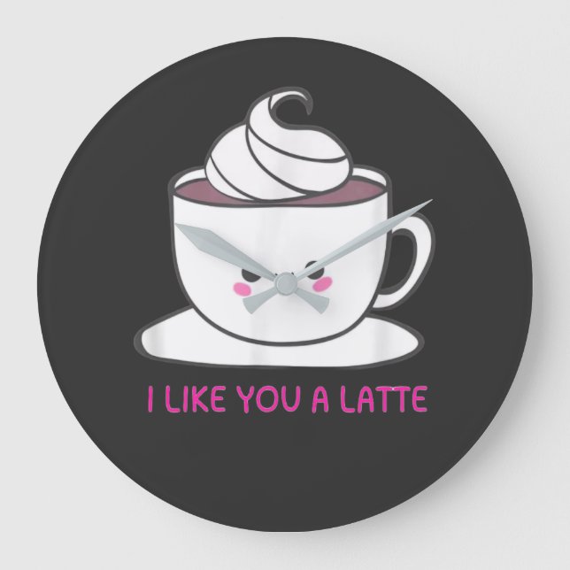 I Like You A Latte Stor Klocka (Framsida)