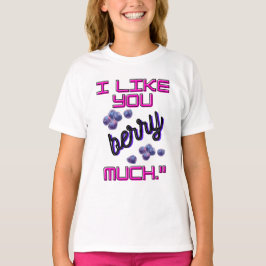 I LIKE YOU BERRY MUCH T SHIRT