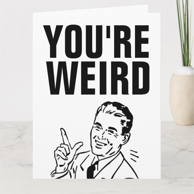 I LIKE YOU, YOU'RE WEIRD FLIRTING Retro Cards Kort (Framsida)
