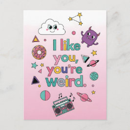I Like You You're Weird Funny Retro 90s Kawaii Vykort