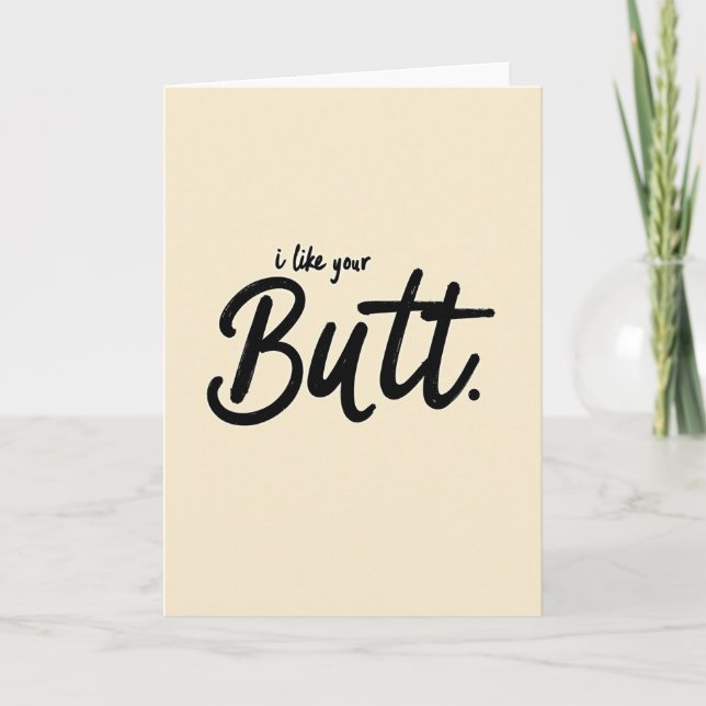 I Like Your Butt Funny Greeting Card Kort (Framsida)